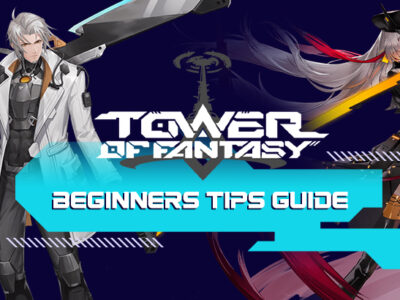 Tower of Fantasy Beginner Tips Guide